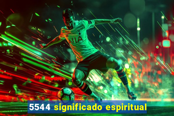 5544 significado espiritual